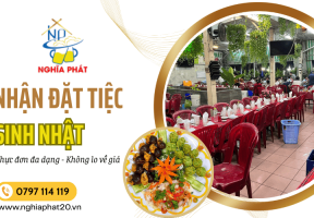 Đặt tiệc sinh nhật không lo về giá tại Quán Ăn Gia Đình Nghĩa Phát